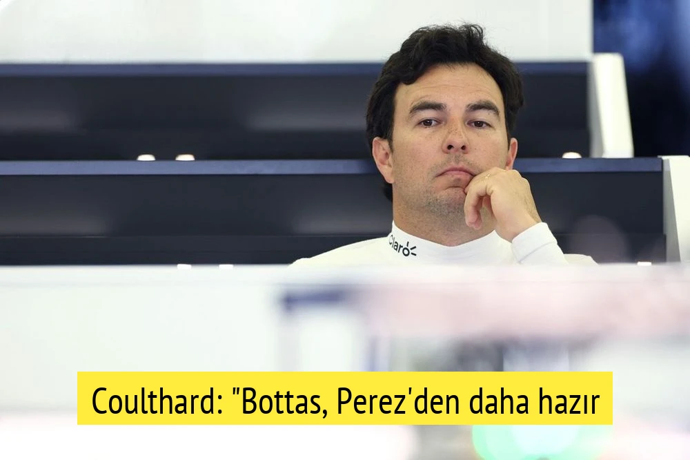 Coulthard: "Bottas, Perez'den daha hazır durumda"