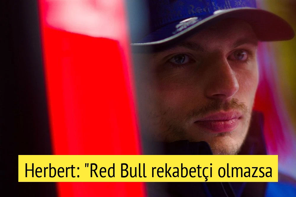 Herbert: "Red Bull rekabetçi olmazsa Verstappen'i kaybedebilir"