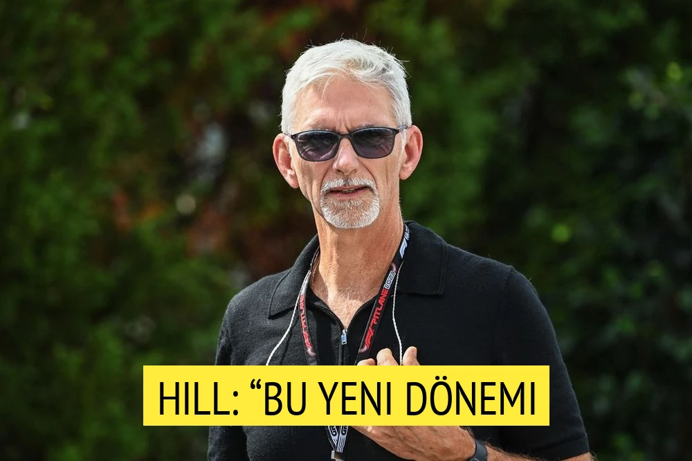 Hill: “Bu yeni dönemi anlamak zaman alacak”