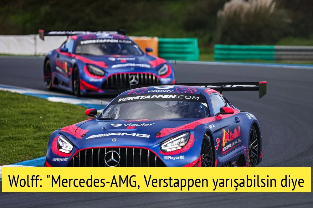 Wolff: "Mercedes-AMG, Verstappen yarışabilsin diye NLS tarih değişikliğini destekledi"